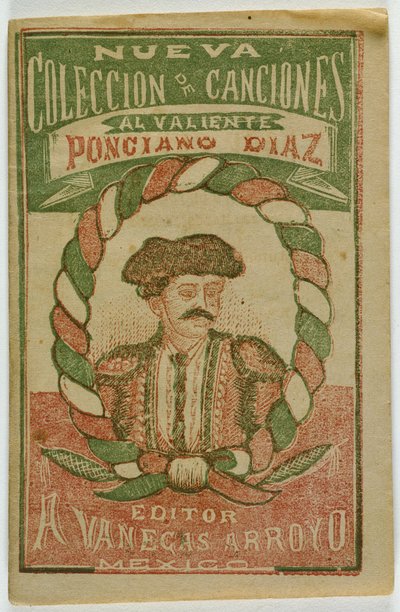 Una nuova raccolta di canzoni per il coraggioso Ponciano Diaz (New Collection of Songs for the Brave Ponciano Diaz) da Antonio Vanegas Arroyo