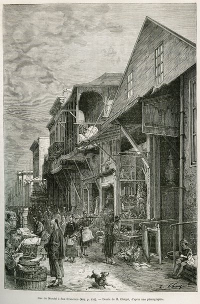 La strada del mercato a San Francisco, che rivela la presenza di una importante comunità cinese, un presagio di una futura Chinatown. Incisione dal disegno di A. Deroy, per illustrare la storia La conquista bianca, di William Hepworth Dixon, nel 1875, pubb da Auguste Victor Deroy