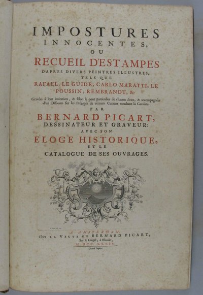Inganni innocenti, ossia raccolta di stampe da vari illustri pittori, quali Raffaello, Guido Reni, Carlo Maratti, Nicolas Poussin, Rembrandt ecc. Incise a loro imitazione ... da Bernard Picart, disegnatore e incisore: con il suo elogio storico, e il c da Bernard Picart