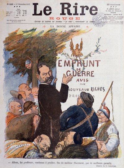 Prima Guerra Mondiale (1914-1918): Caricatura sulla promozione del prestito di guerra, fonte di reddito per i profittatori arricchiti dal commercio di carbone, munizioni e bestiame - Disegno di Charles Leandre (1862-1934), per la copertina di Le Rire Rouge da Charles Leandre