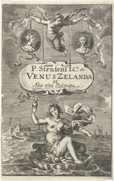 Venere su conchiglia con cuore ardente e freccia davanti alla costa della Zelanda, sopra due medaglioni con ritratti di Cloës e Blondae e cartiglio con titolo tenuto da Amore (frontespizio per: Venus Zelanda et alia ejus Poëmata, L