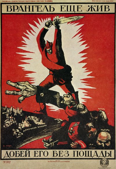 RIVOLUZIONE RUSSA "Vrangel è ancora vivo, finiamola senza pietà!" da Dmitry (1883 1946) Moor