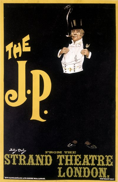 Il J.P.: Uomo elegante - Poster per Strand Theatre Londra, di Durley Hardy da Dudley Hardy