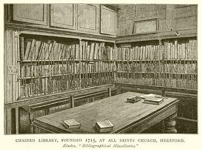 Biblioteca Incatenata, Fondata nel 1715, nella Chiesa di Tutti i Santi, Hereford da English School