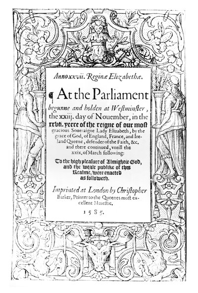 Frontespizio di un resoconto del Parlamento della Regina Elisabetta tenuto tra il 23 novembre 1584 e il 24 marzo 1585, stampato da Christopher Barker, 1585 da English School