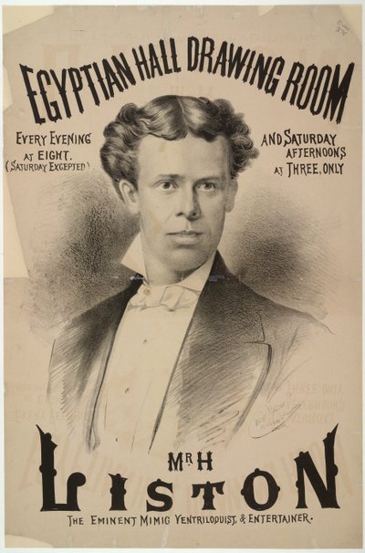 Harry Liston, il ventriloquo e intrattenitore, che apparve alla Egyptian Hall nel 1878 da English School