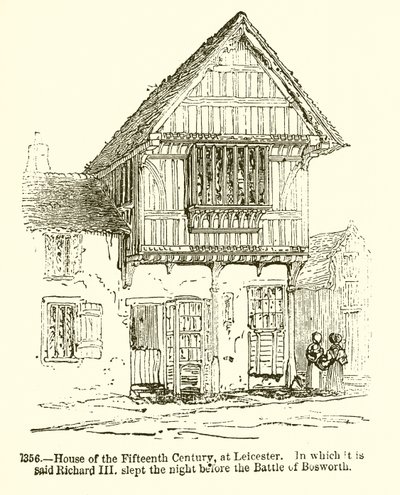 Casa del XV secolo a Leicester. Si dice che Riccardo III vi abbia dormito la notte prima della battaglia di Bosworth da English School