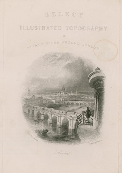 Topografia illustrata selezionata di trenta miglia intorno a Londra da English School