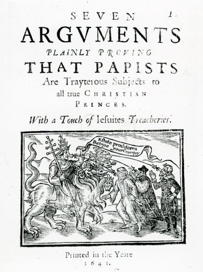 Sette argomenti che dimostrano chiaramente che i papisti sono sudditi traditori di tutti i veri principi cristiani. Con un tocco dei tradimenti dei gesuiti, 1641 (xilografia e tipografia) da English School
