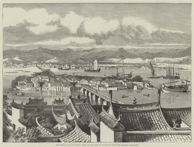 La Guerra Francese in Cina, Vista della Città di Foochow, dal Consolato Britannico da English School