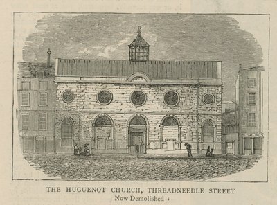 Gli Ugonotti in Inghilterra: La Chiesa Ugonotta, Threadneedle Street da English School