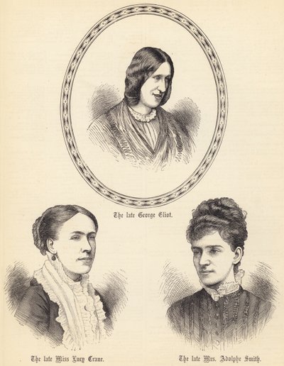 Il defunto George Eliot, la defunta Miss Lucy Crane, la defunta Mrs Adolphe Smith (incisione) da English School