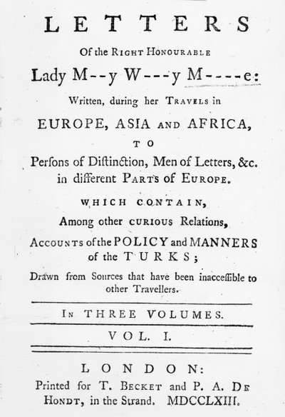 Frontespizio di Letters of the Right Honourable Lady Mary Wortley Montagu, scritto durante i suoi viaggi in Europa, Asia e Africa, pubblicato nel 1763 da English School
