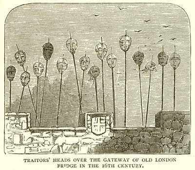 Teste di traditori sopra il portale del vecchio ponte di Londra nel XVI secolo da English School