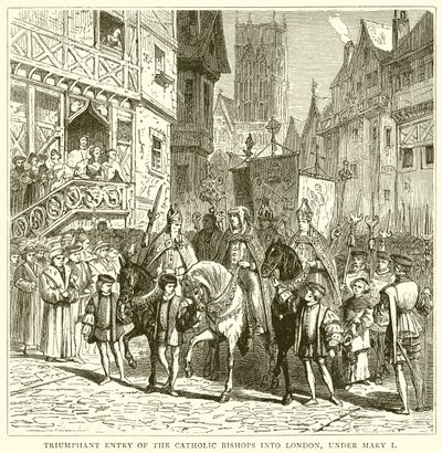 Ingresso trionfale dei vescovi cattolici a Londra, sotto Maria I da English School