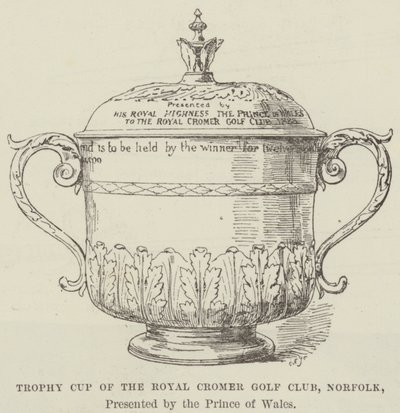 Coppa Trofeo del Royal Cromer Golf Club, Norfolk, Presentata dal Principe di Galles da English School