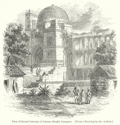 Vista della porta laterale del Jumma Musjid, Jaunpore (incisione) da English School