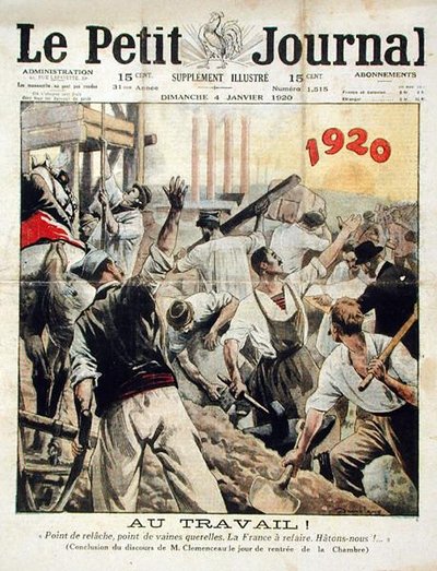 Al lavoro! Nessun riposo, nessuna discussione. La Francia deve essere ricostruita. Sbrigati!, fine del discorso di Georges Clemenceau alla Camera dei Deputati, da Le Petit Journal, 4 gennaio 1920 da Eugene Damblans