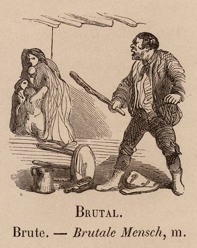 Le Vocabulaire Illustre: Brutal; Brute; Brutale Mensch (incisione) da European School