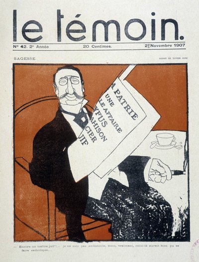 Affare Dreyfus: Un altro traditore ebreo!... Non sono antisemita, ma, davvero, questo poteva essere cattolico (borghese ebreo che legge la stampa), disegno di Xavier Gose - in Le Temoin del 02/11/1907 da Francesc Xavier Gosé
