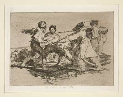 Con ragione o senza, pl. 2 dalla serie Los desastres de la guerra da Francisco de Goya
