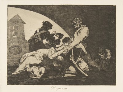 Tavola 11 da I disastri della guerra Los Desastres de la Guerra: Né questi da Francisco de Goya