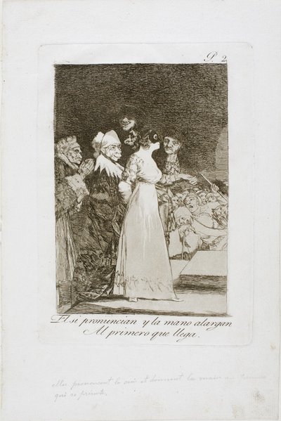Dicono "Sì" e danno la mano al primo venuto, tavola due da Los Caprichos, 1797-99 da Francisco de Goya