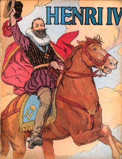 Re Enrico IV (1553-1610) (Re di Francia Enrico IV) Illustrazione di François Edouard Zier (1856-1924) in "Le nostre glorie nazionali" 1920 da Francois Edouard Zier