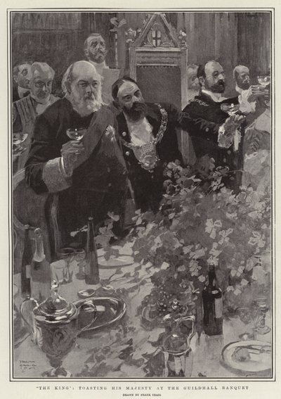 Il Re, Brindando alla Sua Maestà al Banchetto del Guildhall da Frank Craig