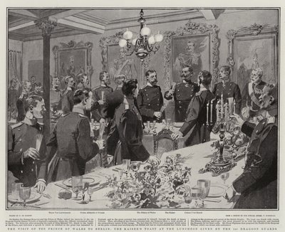 La visita del Principe di Galles a Berlino, il brindisi del Kaiser al pranzo offerto dalle Guardie Dragoni da Frederic de Haenen