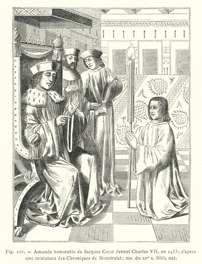 Ammenda onorevole di Jacques Coeur davanti a Carlo VII, nel 1453; secondo una miniatura delle Cronache di Monstrelet; manoscritto del XV secolo, Biblioteca nazionale da French School