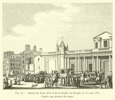 Arrivo di Luigi XVI e della sua famiglia al Tempio, il 13 agosto 1792; da un