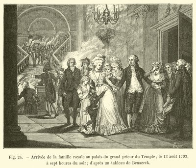 Arrivo della famiglia reale al palazzo del gran priore del Tempio, il 13 agosto 1792, alle sette di sera; da un quadro di Benazeck da French School