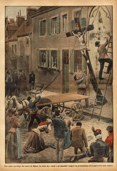 Per ordine del sindaco di Reims, Charles Arnould, la croce sul muro della scuola di Rue du Jard è stata decrocificata, suscitando numerose proteste, nel contesto della progressiva lacerazione delle istituzioni statali. Incisione in "Le pelerin" 24/06/1900. da French School