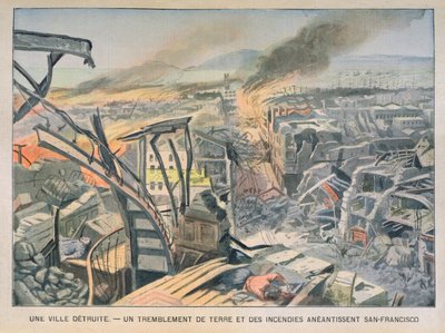 Terremoto e incendi a San Francisco il 18 aprile 1906, illustrazione da Le Petit Parisien, 6 maggio 1906 da French School