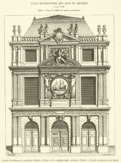 Facciata della Casa dei mercanti drappieri, a Parigi, nel diciassettesimo secolo da French School