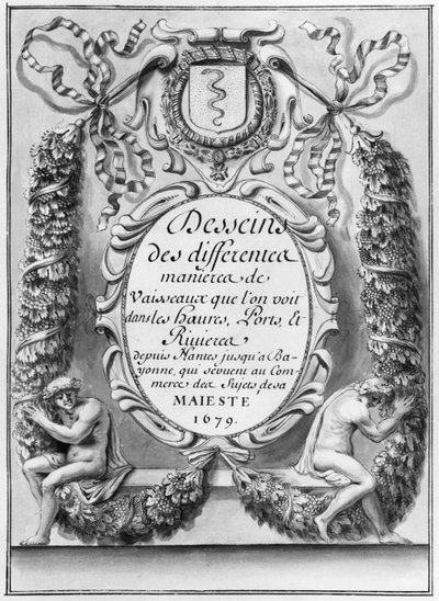 Frontespizio di Desseins des differentes manieres de vaisseaux...depuis Nantes jusqua Bayonne..., 1679 da French School