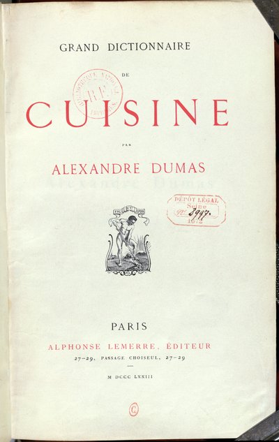 Frontespizio del Grand Dictionnaire de Cuisine di Alexandre Dumas padre (1803-70) 1873 da French School