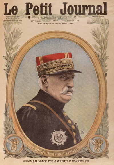 Generale de Castelnau, illustrazione di copertina da Le Petit Journal, supplemento illustrato, 17 ottobre 1915 da French School