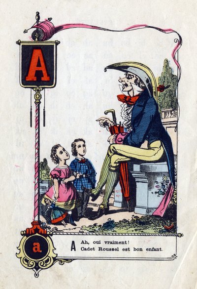 Lettera A come Ah sì davvero cadetto Roussel è un bambino. Alfabeto comico (abecedario) in detti illustri. Imagerie d