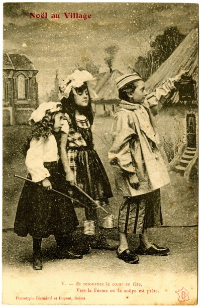 Cartolina: Natale nel villaggio, e trasforma il cuore in una festa, alla fattoria dove la zuppa è pronta. Fototipo Bienaimé e Dupont, Reims da French School