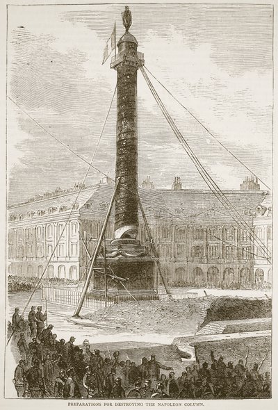 Preparativi per distruggere la Colonna di Napoleone, illustrazione da Cassells History of the War between France and Germany, 1870-1871 da French School