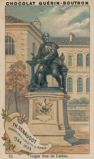 Th. Renaudot, Fondatore della Gazette de France, 1584-1653, eretta Rue de Lutèce da French School