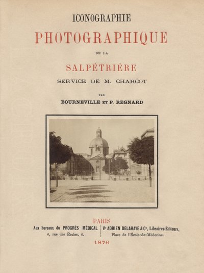 Pagina del titolo di Iconographie Photographique de La Salpetriere di Bourneville e P. Regnard, Parigi, 1876 da French School