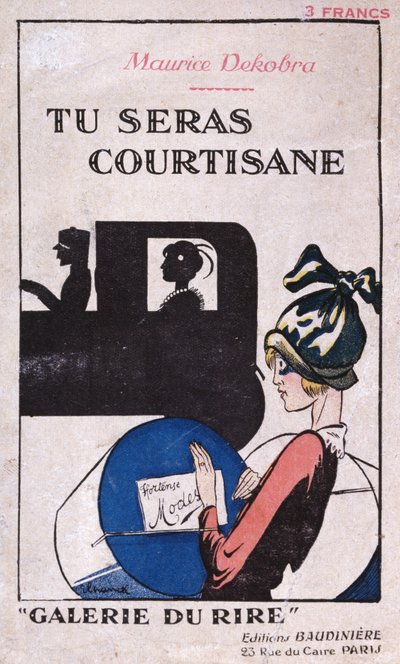 Tu Seras Courtisane, copertina di un romanzo di Maurice Dekobra (1885-1973), pubblicato da Editions Baudiniere a Parigi nel 1926 da French School