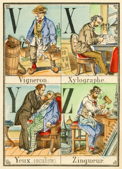 V X Y Z: vinificatore, xilografo, occhi (oculista), zincatore da French School