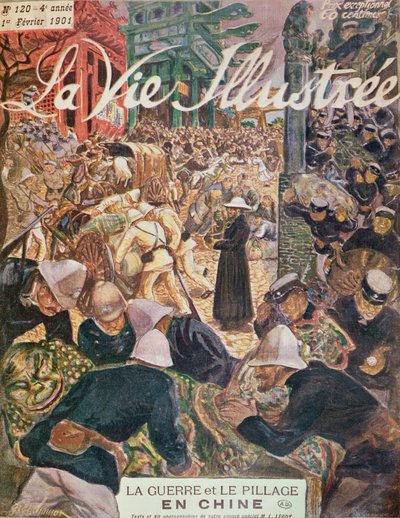Guerra e Saccheggio in Cina, da La Vie Illustre, 1 febbraio 1901 da French School