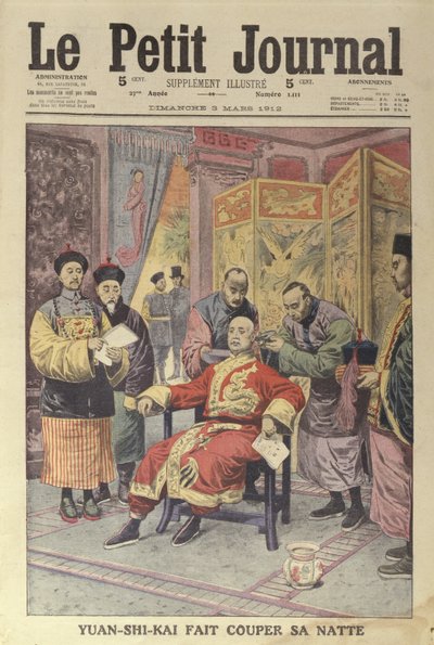 Yuan-Shi-Kai (1859-1916) a cui è stata tagliata la treccia, copertina di Le Petit Journal, 3 marzo 1912 da French School