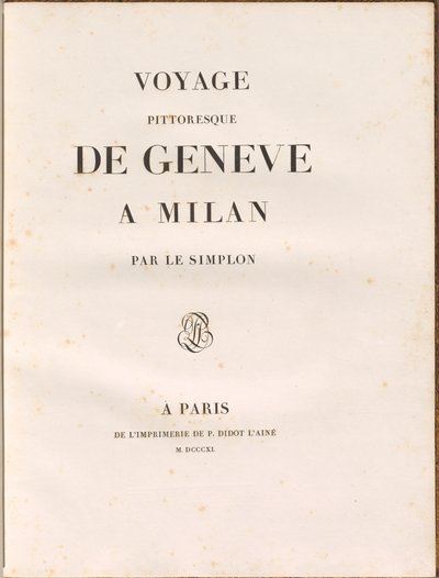 Voyage pittoresque de Genève à Milan par le Simplon da Gabriel Ludwig Lory, Mathias Gabriel Lory