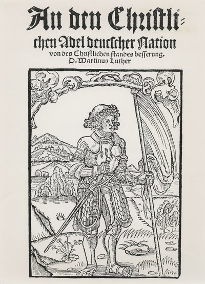 Manifesto di Martin Lutero alla Nobiltà Cristiana della Nazione Tedesca, Strasburgo, 1520 da German School